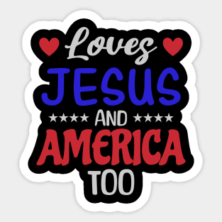 love jesus and america too Sticker